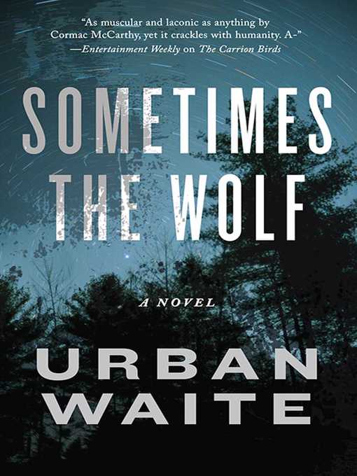 Title details for Sometimes the Wolf by Urban Waite - Wait list